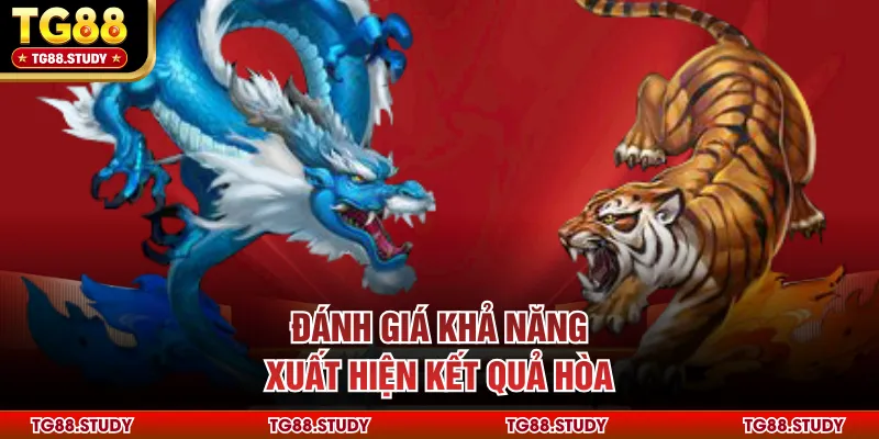 Đánh giá khả năng xuất hiện kết quả hòa